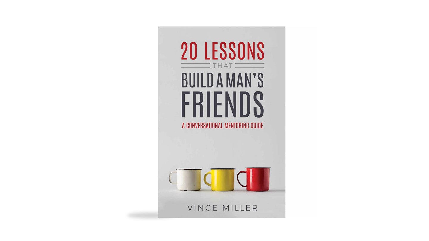 20 Lessons That Build a Man's Friends