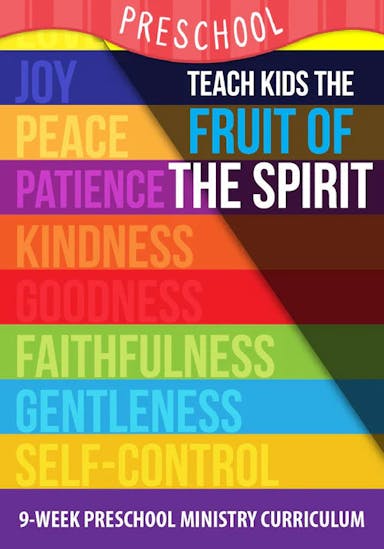 Fruit Of The Spirit 9-Week Preschool Ministry Curriculum