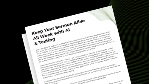 Keep Your Sermon Alive All Week with AI & Texting							